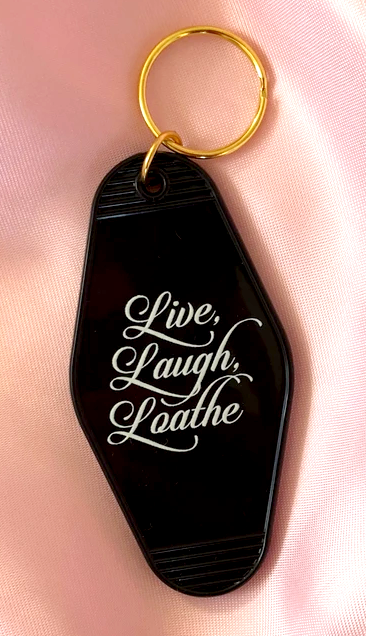 A SHOP OF THINGS LIVE LAUGH LOATHE KEYCHAIN