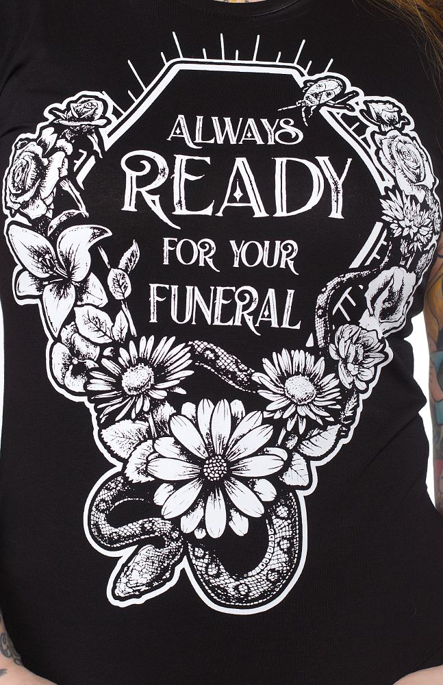 RESTYLE ALWAYS READY FOR YOUR FUNERAL TEE