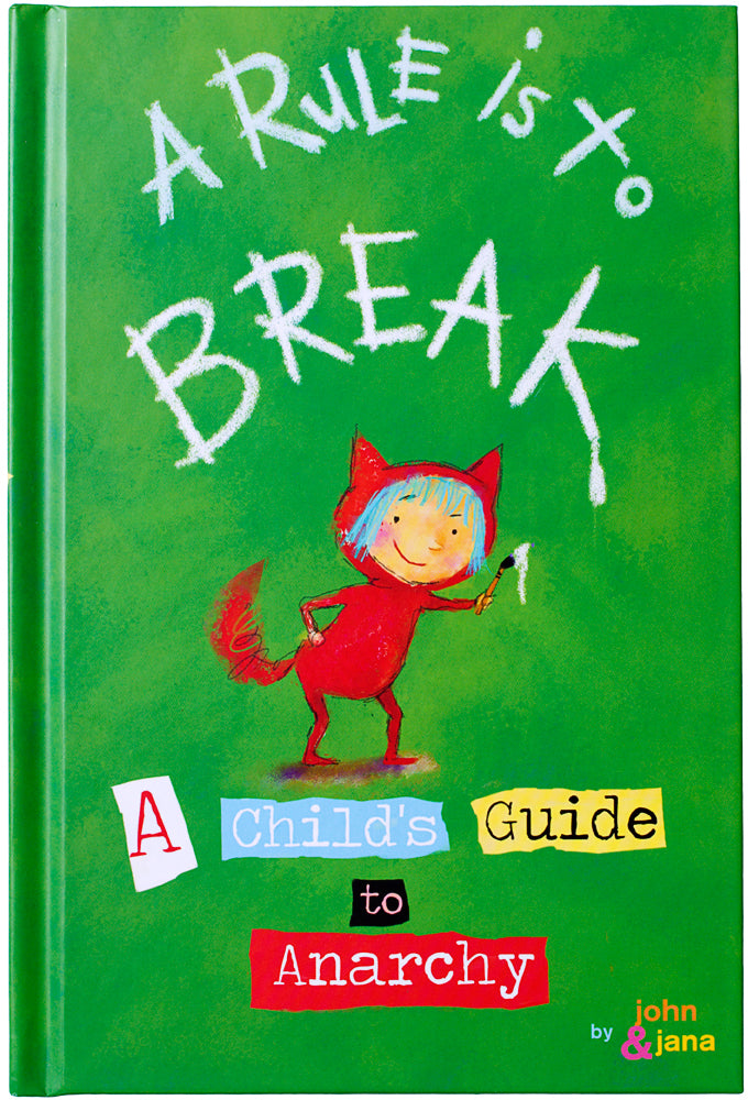 A RULE IS TO BREAK CHILD'S GUIDE TO ANARCHY BOOK