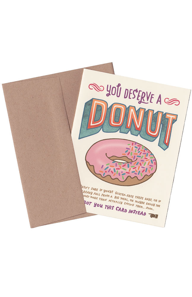 YOU DESERVE A DONUT GREETING CARD