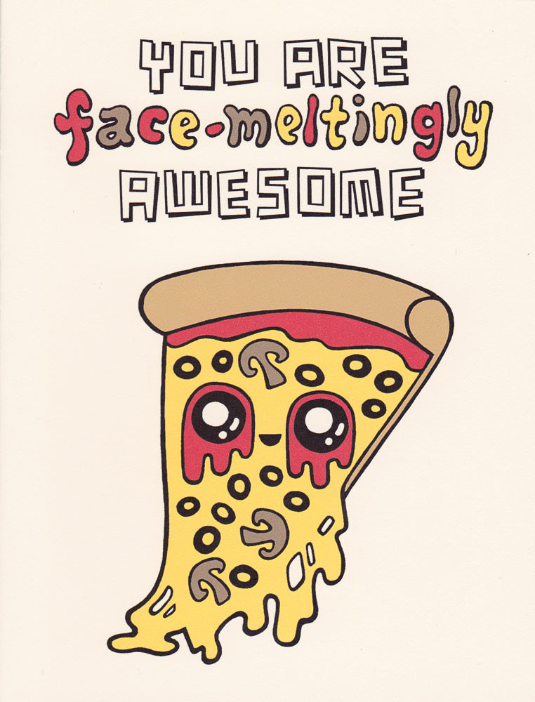 FACE MELTING PIZZA GREETING CARD