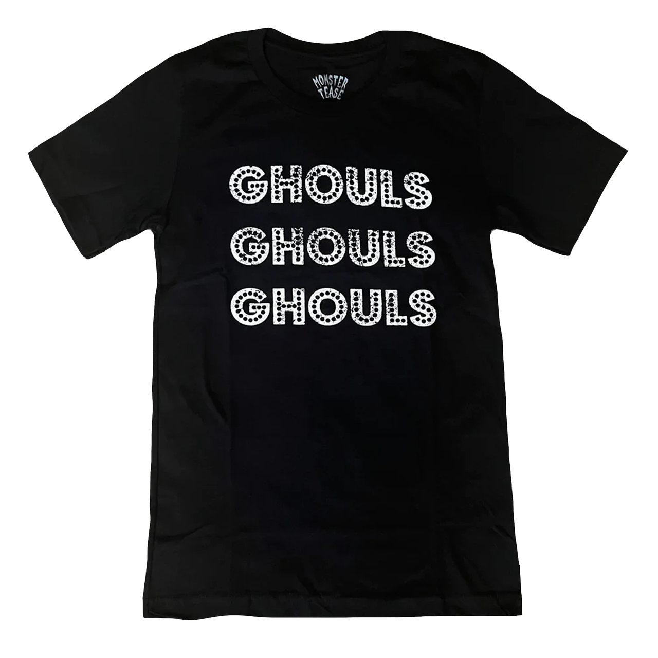 MONSTER TEASE GHOULS GHOULS GHOULS T SHIRT