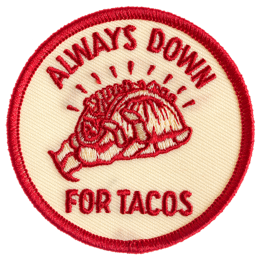 PYKNIC ALWAYS DOWN FOR TACOS PATCH