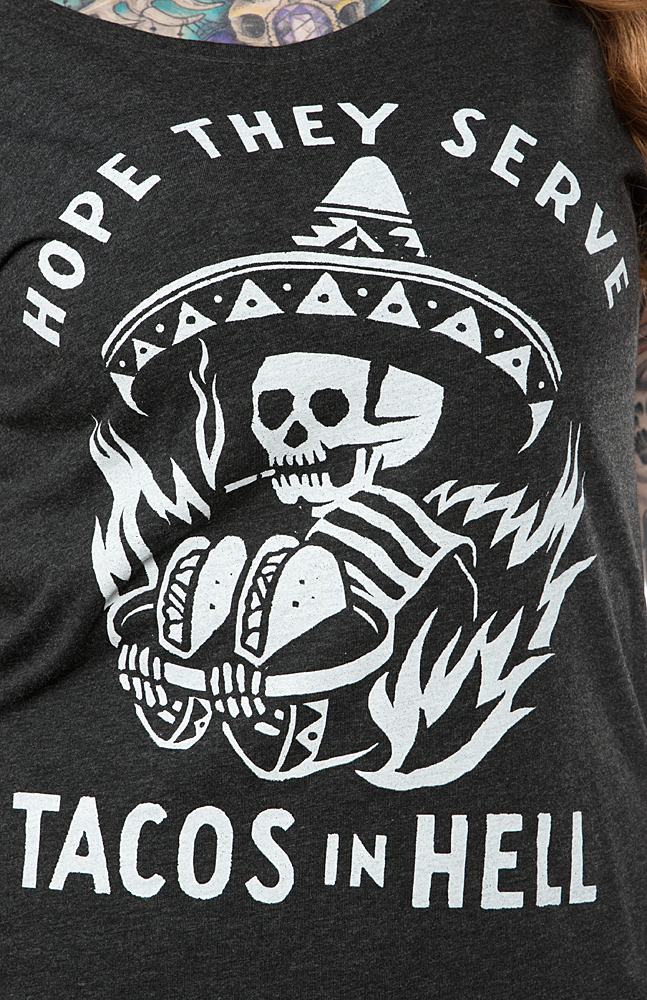 PYKNIC HOPE THEY SERVE TACOS IN HELL DOLMAN TEE