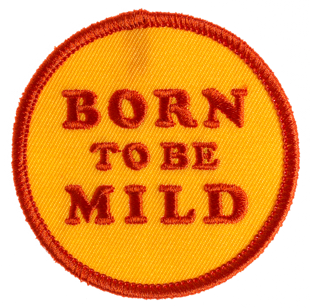 THESE ARE THINGS BORN TO BE MILD PATCH