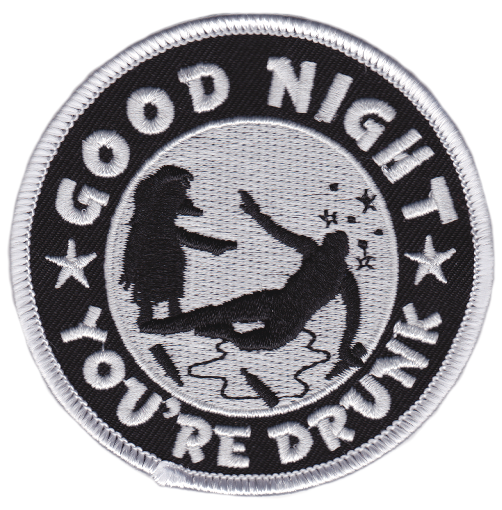 THRILLHAUS GOOD NIGHT YOU'RE DRUNK PATCH