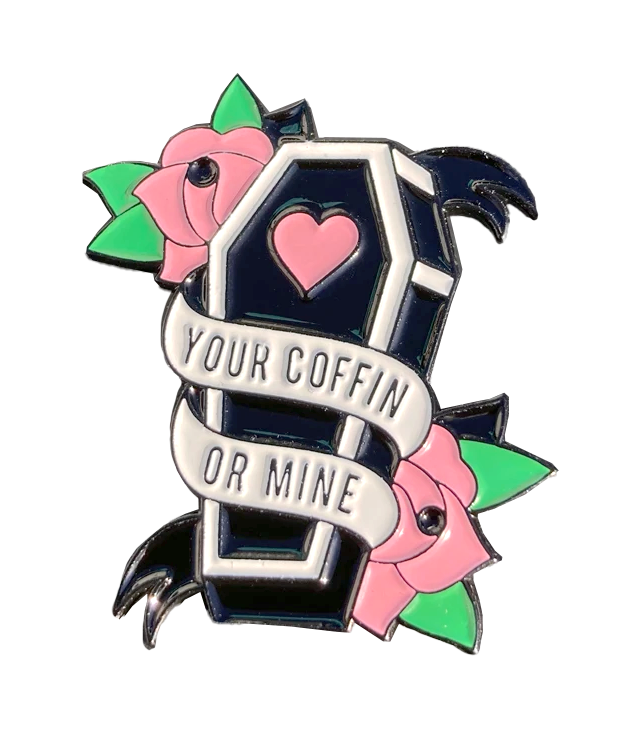 JARED GAINES YOUR COFFIN OR MINE ENAMEL PIN PINK